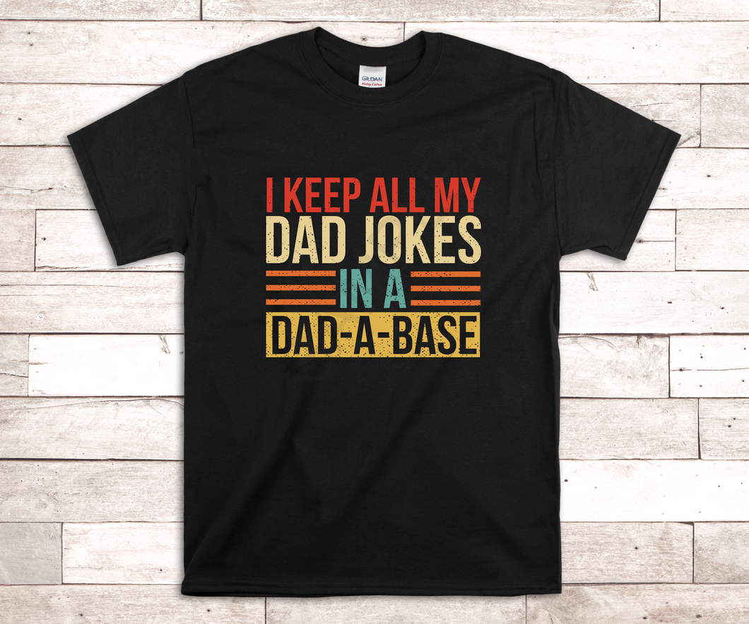 I keep all dad jokes in a dad a base screen print transfer RTS f4