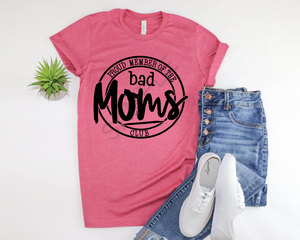 Proud member of bad moms club screen print transfer