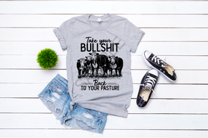 Take your bullshit back to your pasture screen print transfer RTS