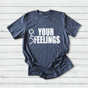 Fuck your feelings screen print transfer RTS