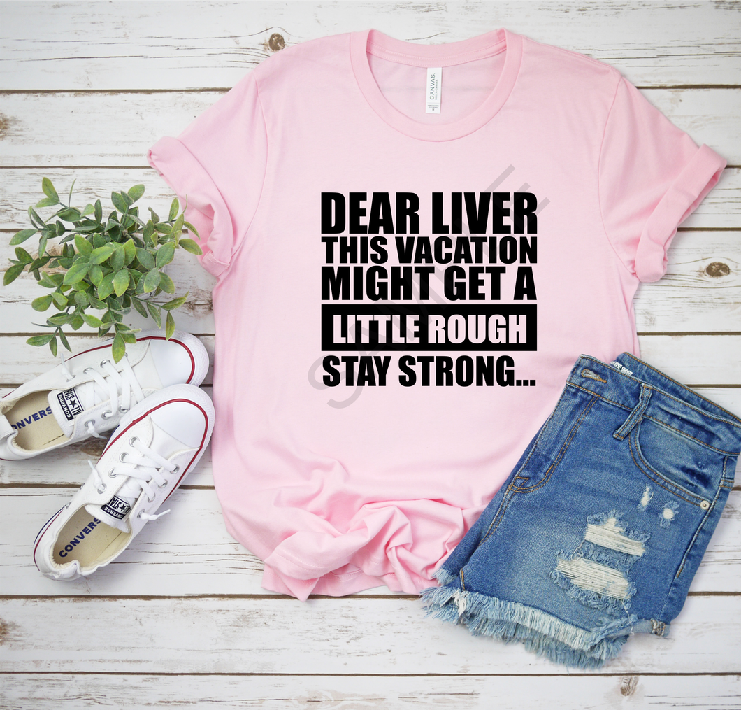 Dear liver... stay strong screen print transfer RTS D13