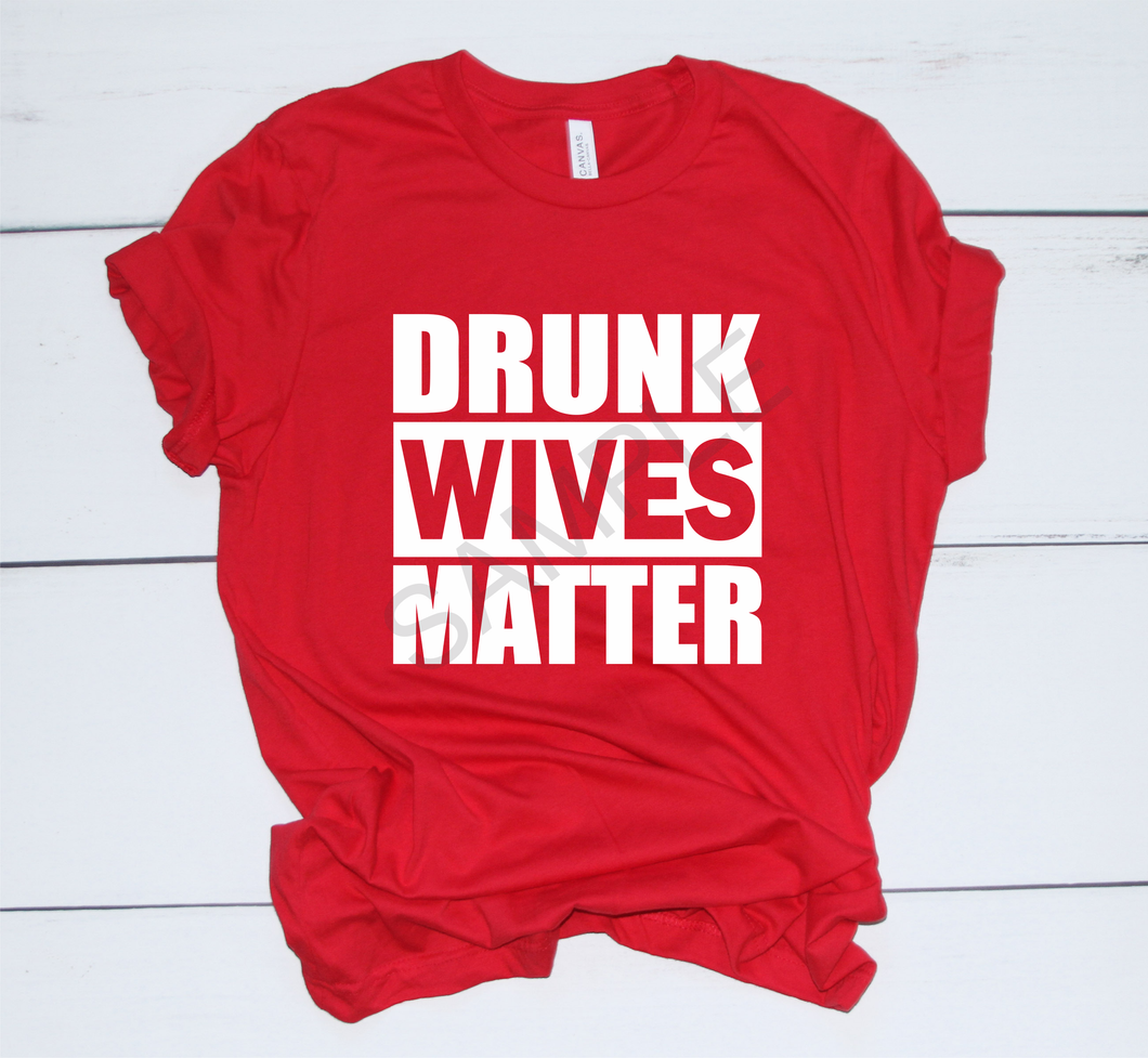 Drunk Wives Matter RTS B20