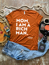 Load image into Gallery viewer, Mom I am a rich man -Cher screen print transfer RTS