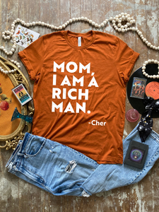 Mom I am a rich man -Cher screen print transfer RTS