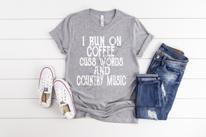 I run on coffee country music and cuss words screen print transfer RTS