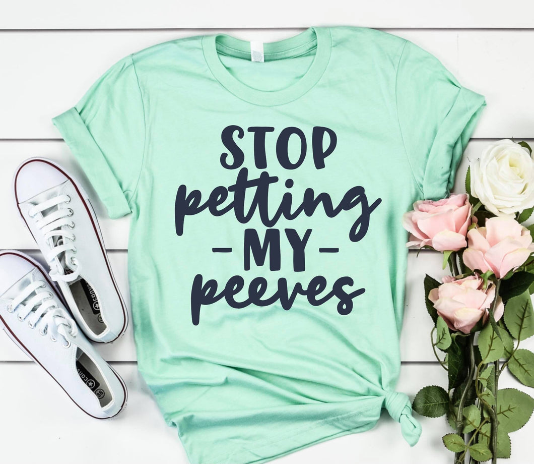 Stop petting my peeves screen print transfer RTS