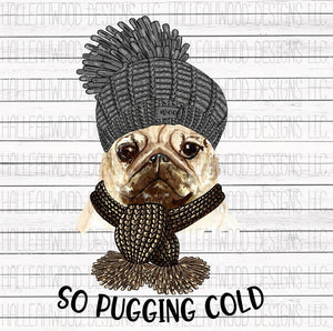 Pugging cold pug dog funny winter cold days sublimation transfer heat press ready image