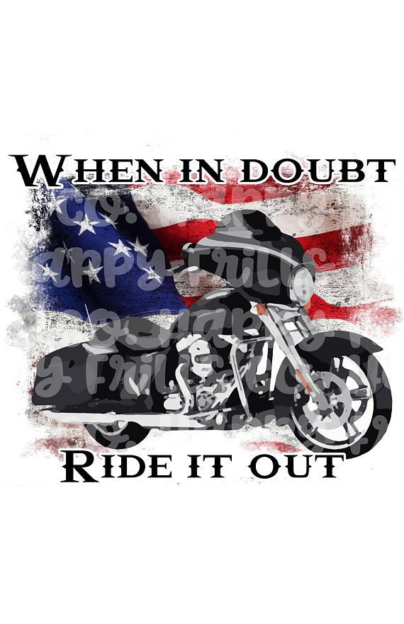 Motorcycle when in doubt ride it out patriotic sublimation transfer heat press ready image