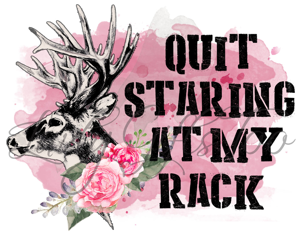 Quit staring at my rack funny deer sublimation transfer heat press ready image