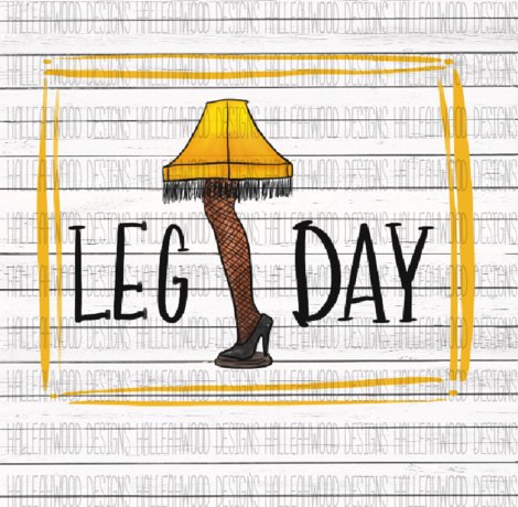 Leg day leg lamp funny movie inspired sublimation transfer heat press ready image diy