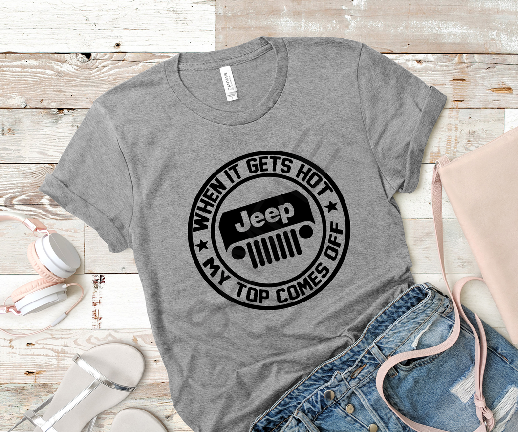 Jeep inspired when it gets hot my top comes off screen print transfer RTS D15