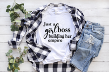Load image into Gallery viewer, Just a girl boss building her empire screen print transfer RTS E1