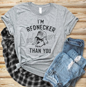 I'm rednecker than you