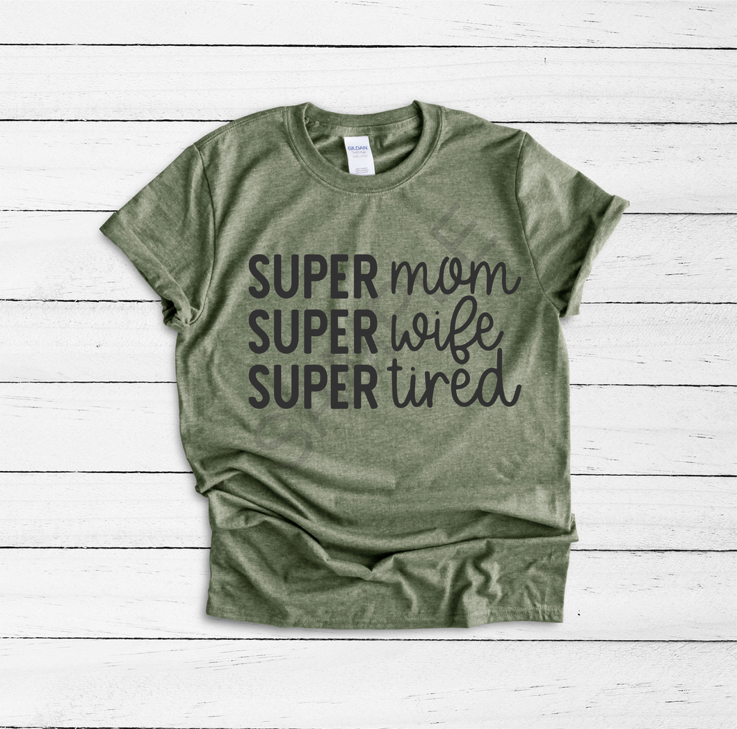 Super wife super mom super tired screen print transfer